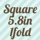 Square 5.8in 1 Fold (0)